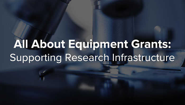 All About Equipment Grants: Supporting Research Infrastructure