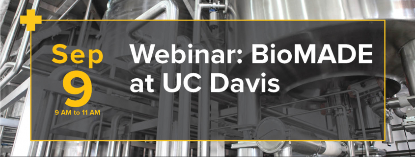 close up image of silver colored bioreactors with event information in a transparent black box overlayed; text reads webinar biomade at uc davis september 9 9am to 11am hosted by uc davis office of research