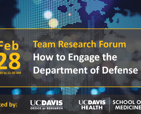 Team Research Forum How to Engage the Department of Defense February 28 from 10:30 to 11:30 am