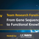 November 1 10:30am Team Research Forum from gene sequencing to functional knowledge