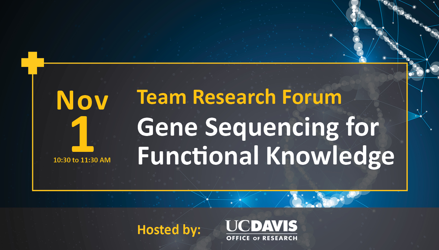 November 1 10:30am Team Research Forum gene sequencing for functional knowledge