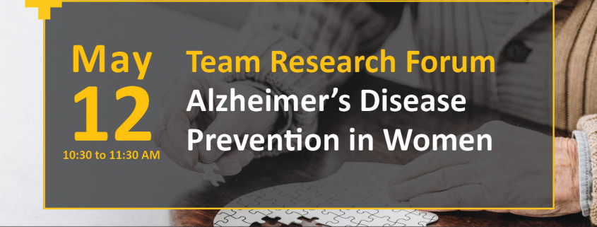 Team Research Forum: Alzheimer’s Disease Prevention in Women