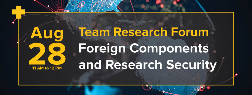 image of globe with event information at forefront: team research forum: foreign components and research security, aug 28, 11am to 12pm, hosted by the uc davis office of research