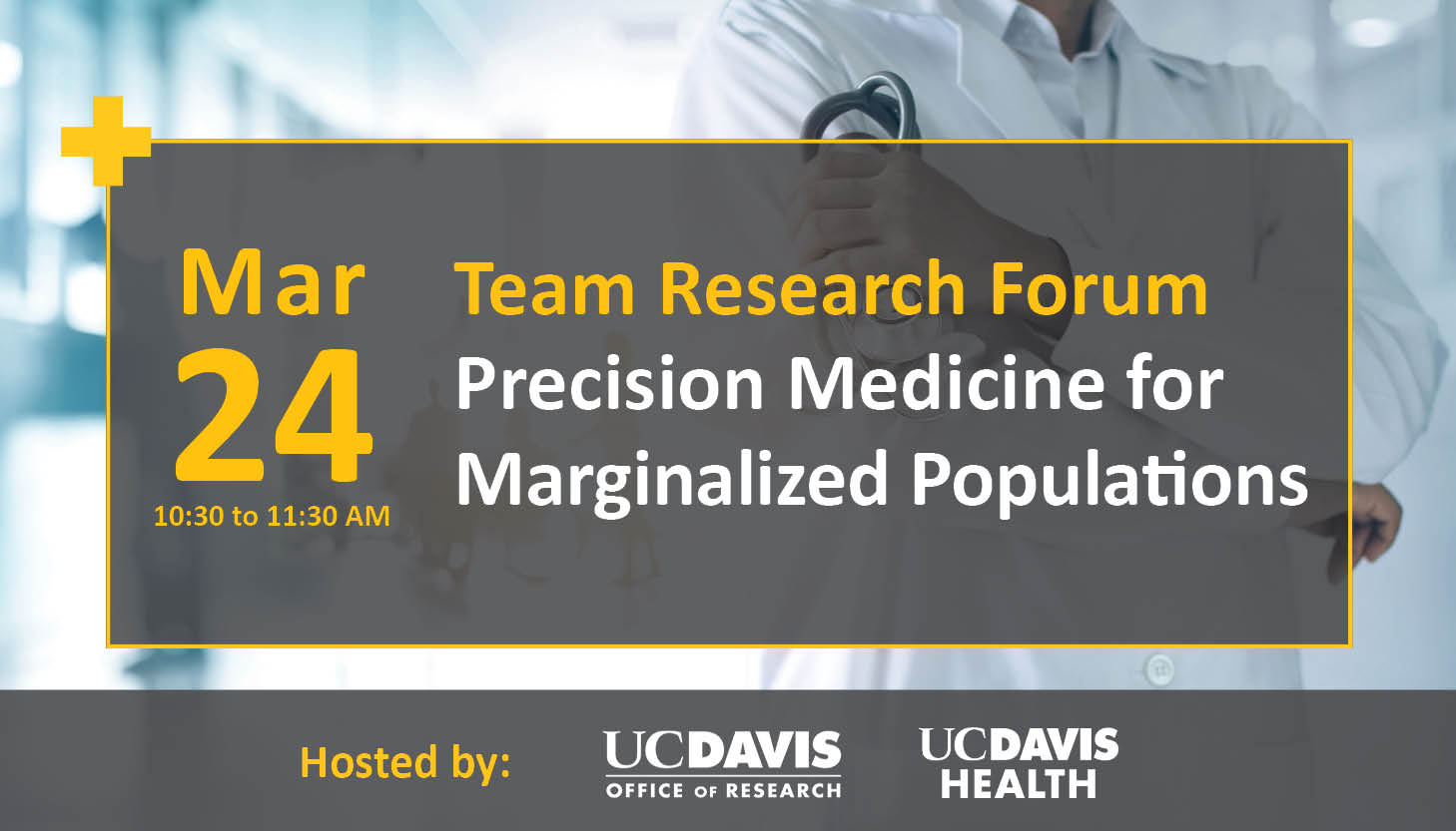 Team Research Forum March 24 at 10:30am. Precision Medicine for Marginalized Populations