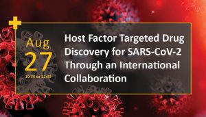 Host Factor Targeted Drug Discovery for SARS-CoV-2 Through an International Collaboration