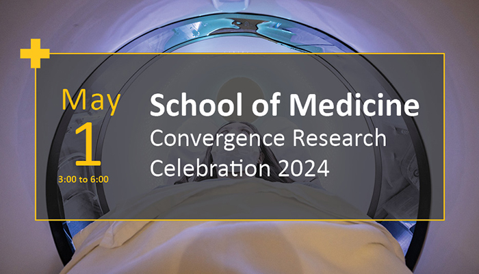 May 1: School of Medicine Convergence Research Celebration 2024