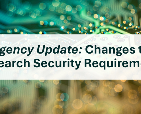 Agency Update: Changes to Research Security Requirements